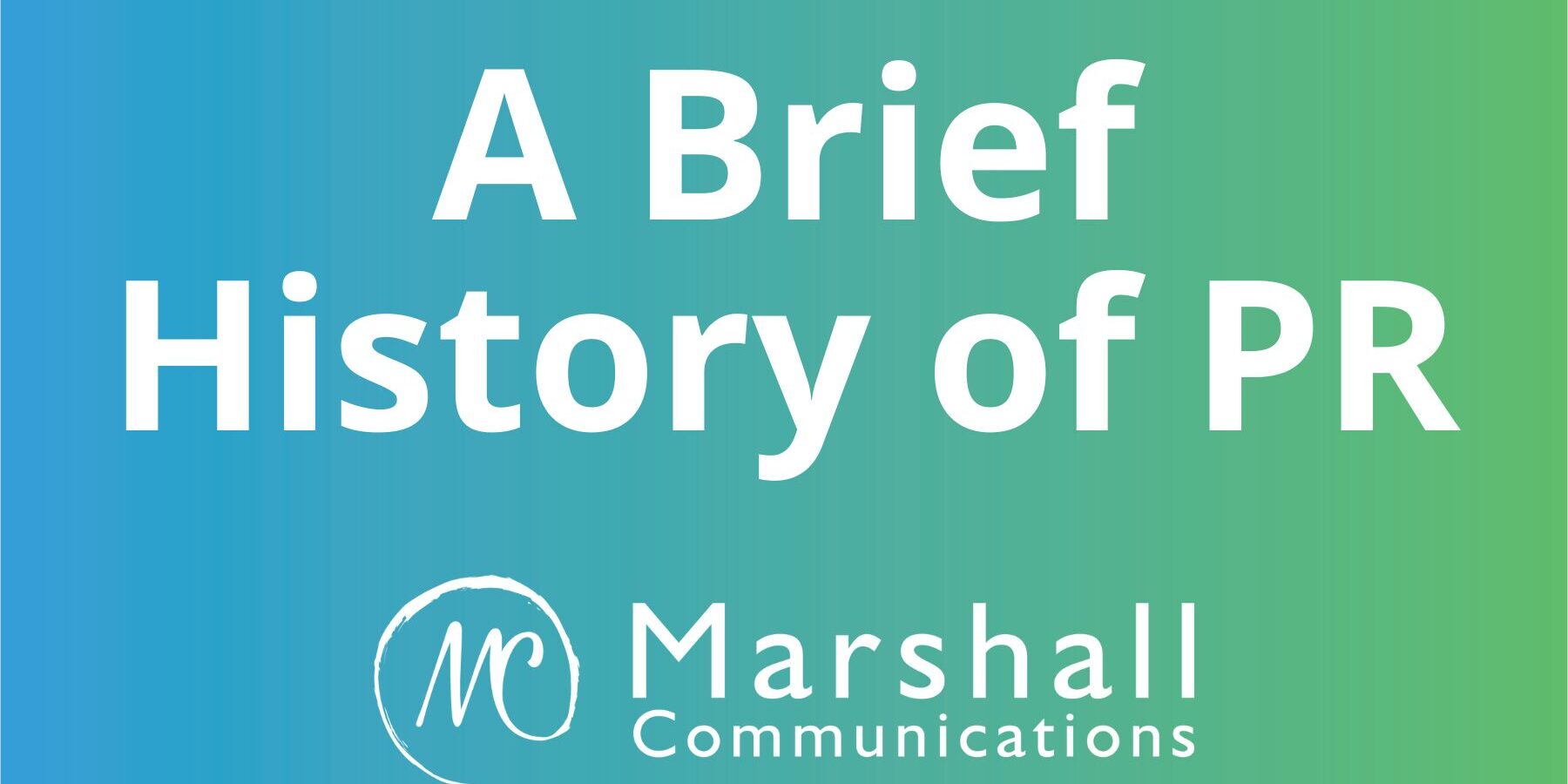 A Brief History of PR Blog A Brief History of PR