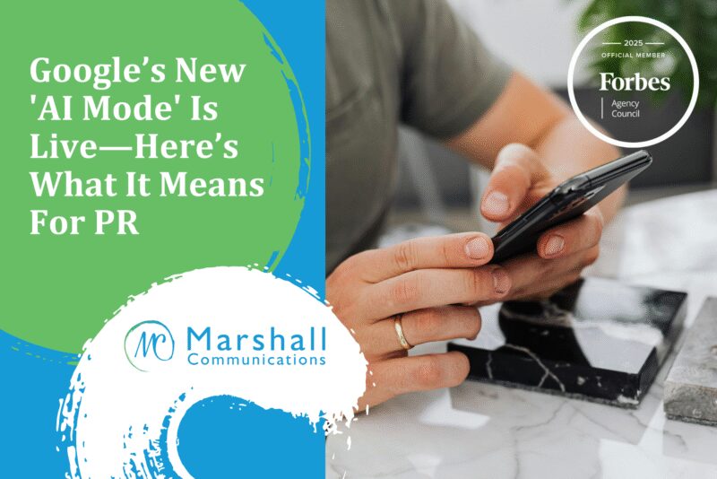 Google’s New 'AI Mode' Is Live—Here’s What It Means For PR