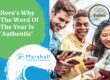 Here’s Why The Word Of The Year Is ‘Authentic’