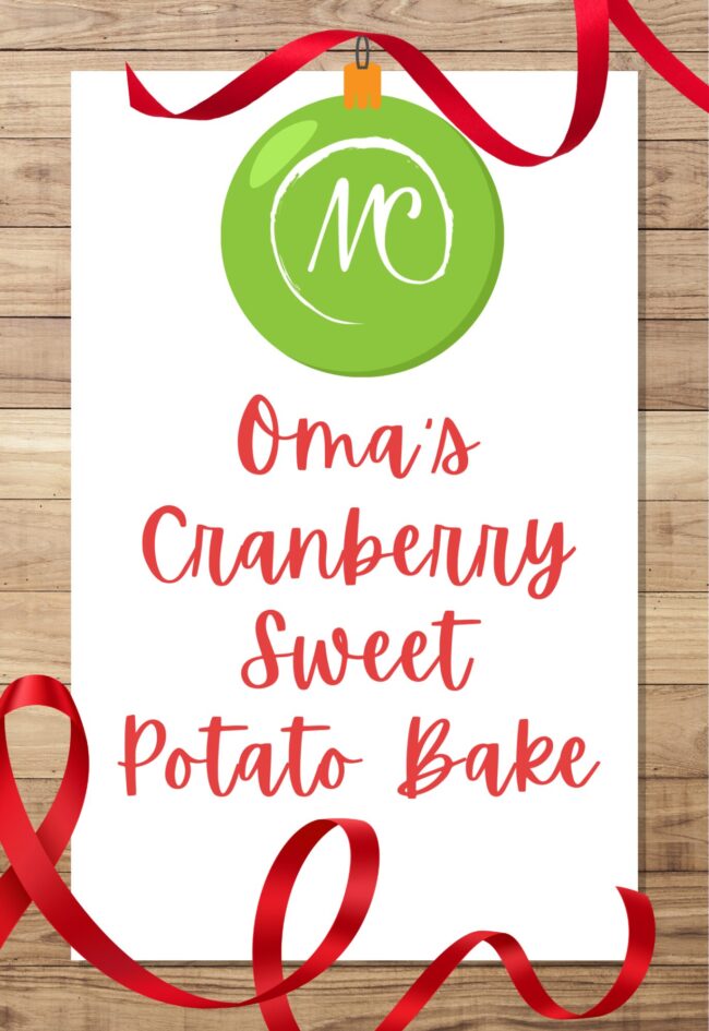 Oma’s Cranberry Sweet Potato Bake