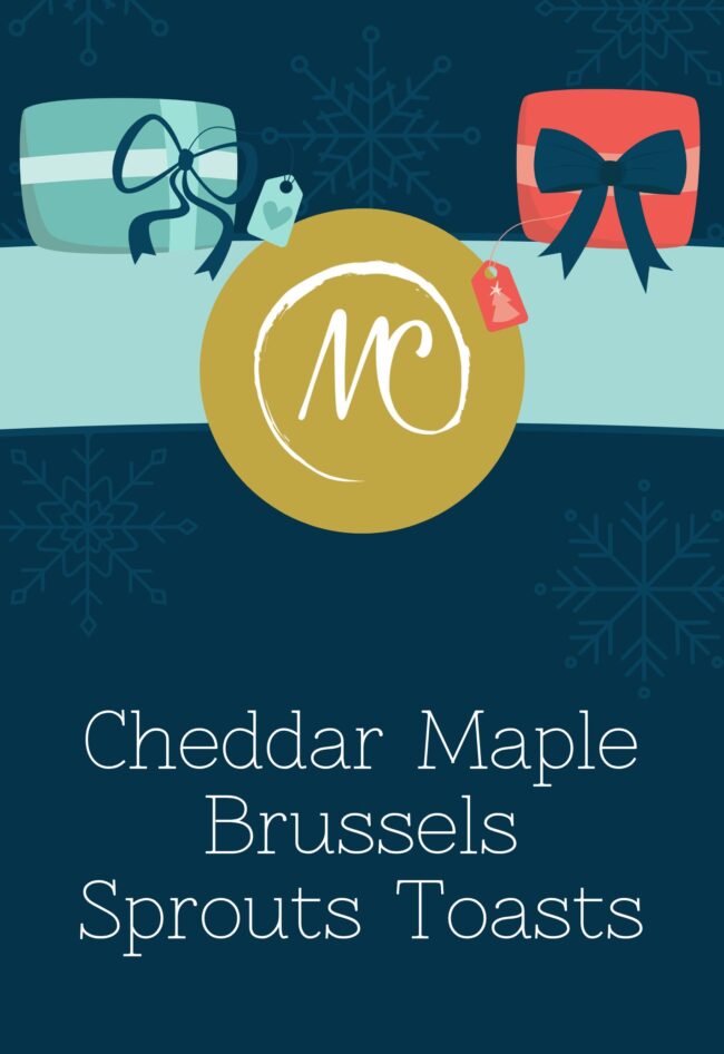 Cheddar Maple Brussels Sprouts Toasts