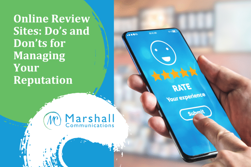 Person using a smartphone to submit a five-star online review with the text “Online Review Sites: Do’s and Don’ts for Managing Your Reputation” and Marshall Communications logo.