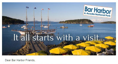 Bar Harbor e-newsletter - It all starts with a visit